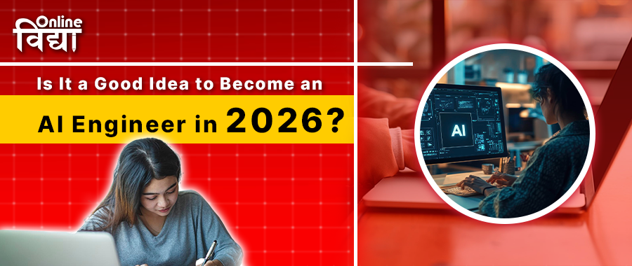 Is It a Good Idea to Become an AI Engineer in 2026?