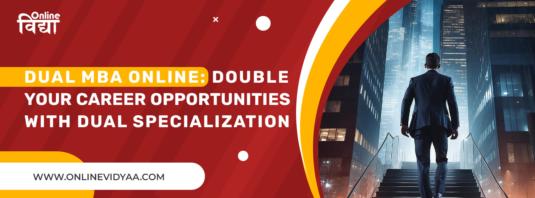 Dual MBA Online: Double your career opportunities with dual specialization