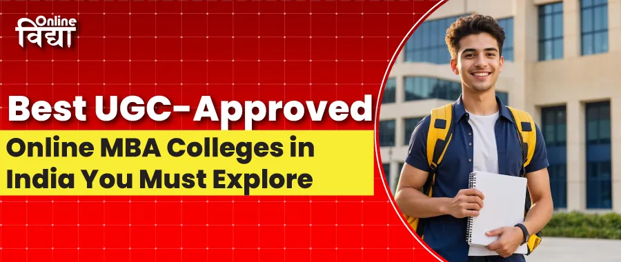 Best UGC-Approved Online MBA Colleges in India You Must Explore