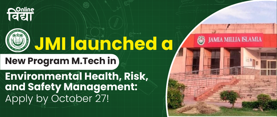 JMI launched a New Program MTech in Environmental Health, Risk, and Safety Management: Apply by October 27!