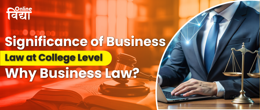 Significance of Business Law at College Level. Why Business Law?