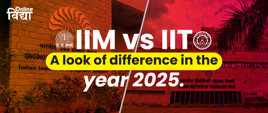 IIM vs IIT: A look of difference in the year 2025.