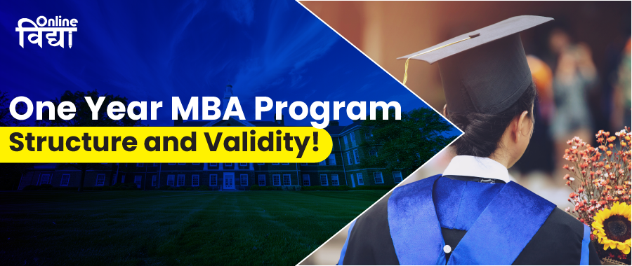 One Year MBA Program. Structure and Validity!