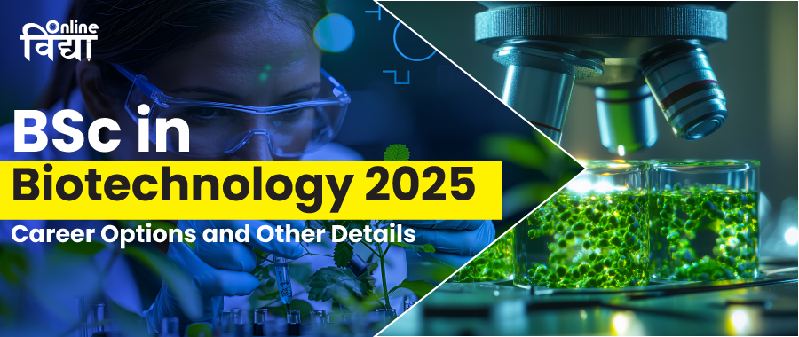 BSc in Biotechnology 2025: Career Options and Other Details