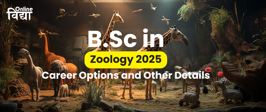 BSc in Zoology 2025: Career Options and Other Details