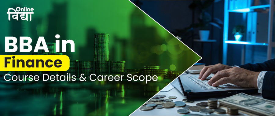 BBA in Finance: Course Details & Career Scope