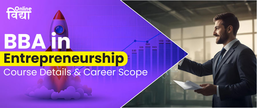 BBA in Entrepreneurship: Course Details & Career Scope