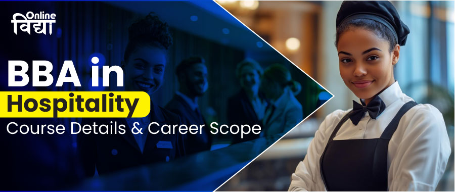 BBA in Hospitality: Course Details & Career Scope