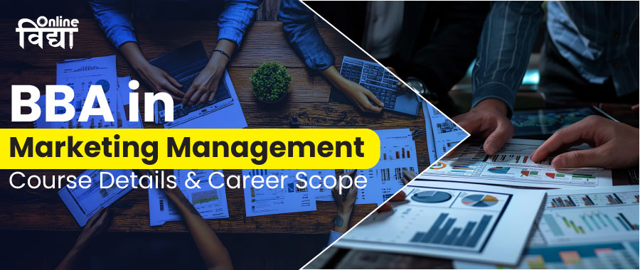 BBA in Marketing Management: Course Details & Career Scope