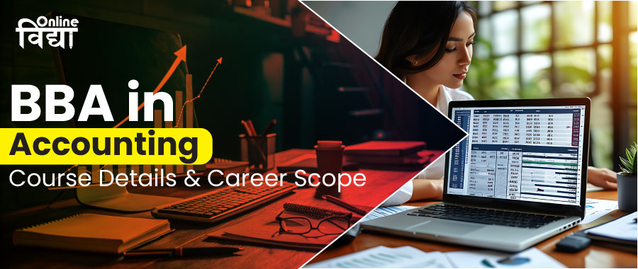 BBA in Accounting: Course Details & Career Scope