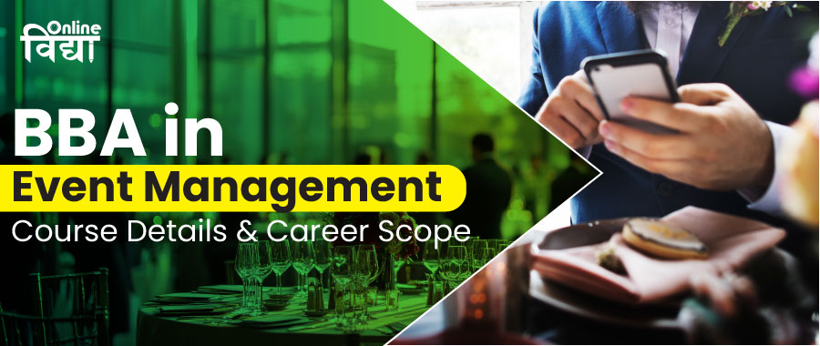 BBA in Event Management: Course Details & Career Scope