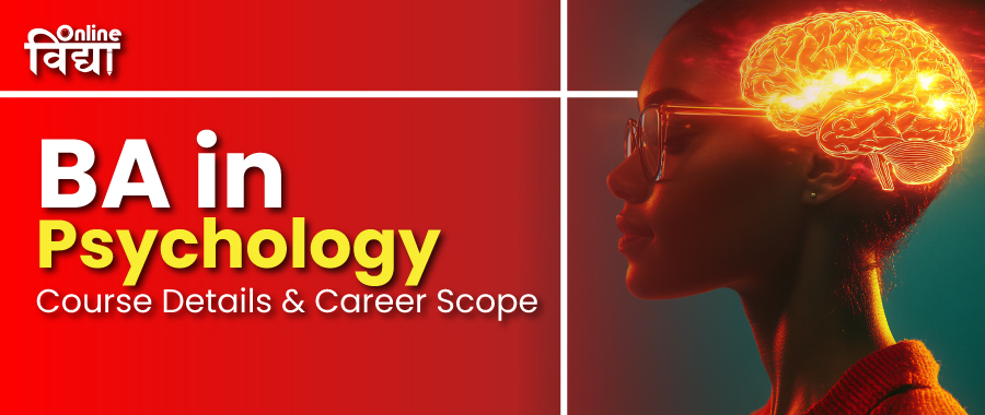 BA in Psychology: Course Details & Career Scope