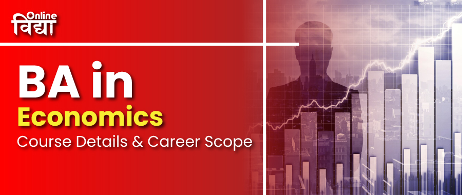 BA in Economics: Course Details & Career Scope