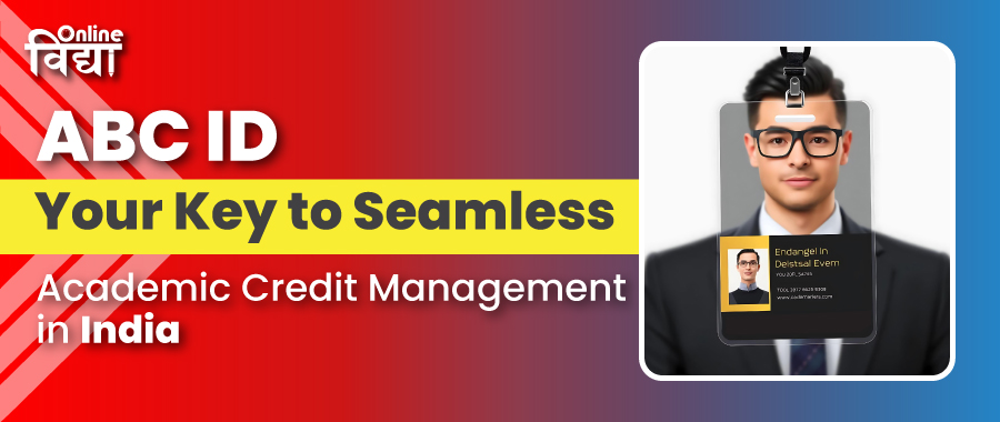 ABC ID: Your Key to Seamless Academic Credit Management in India