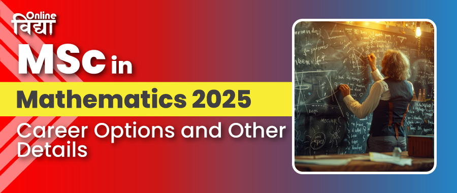 MSc in Mathematics 2025: Career Options and Other Details