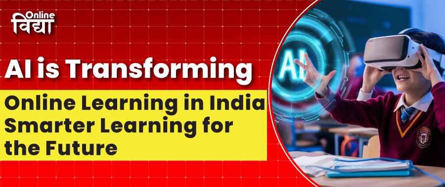 AI is Transforming Online Learning in India | Smarter Learning for the Future