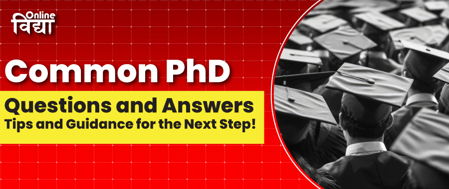 Common PhD Questions and Answers: Tips and Guidance for the Next Step!