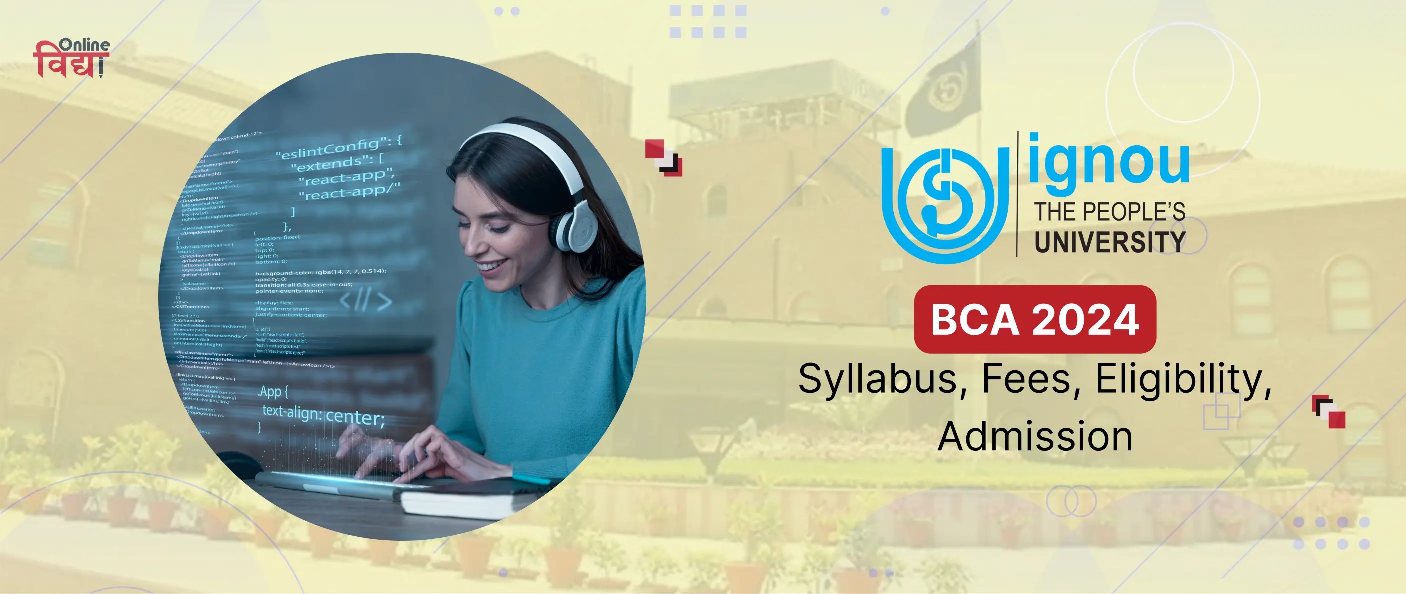 IGNOU BCA 2024: Syllabus, Fees, Eligibility, Admission